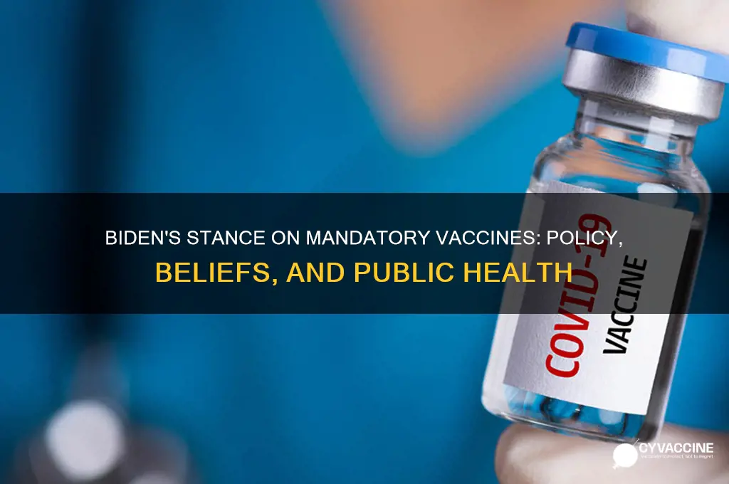 does biden believe in mandatory vaccines