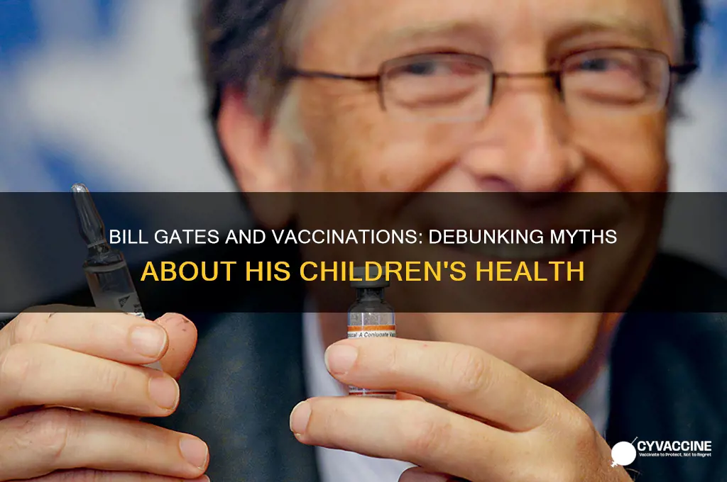 does bill gayes vaccinate his children