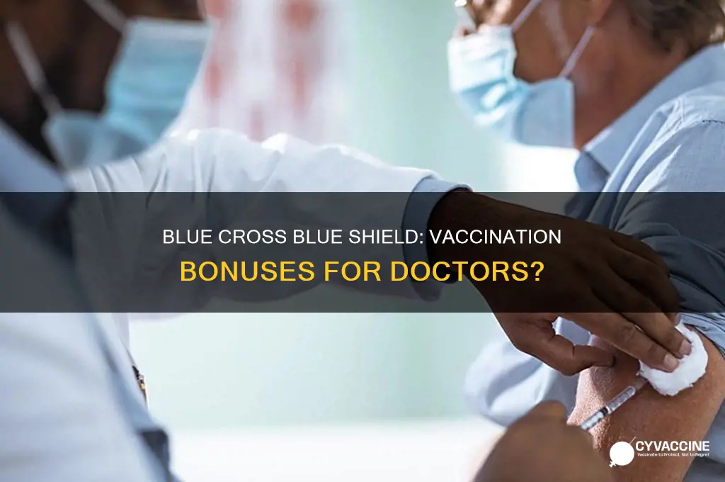 does blue cross blue shield pay doctors bonuses for vaccinations
