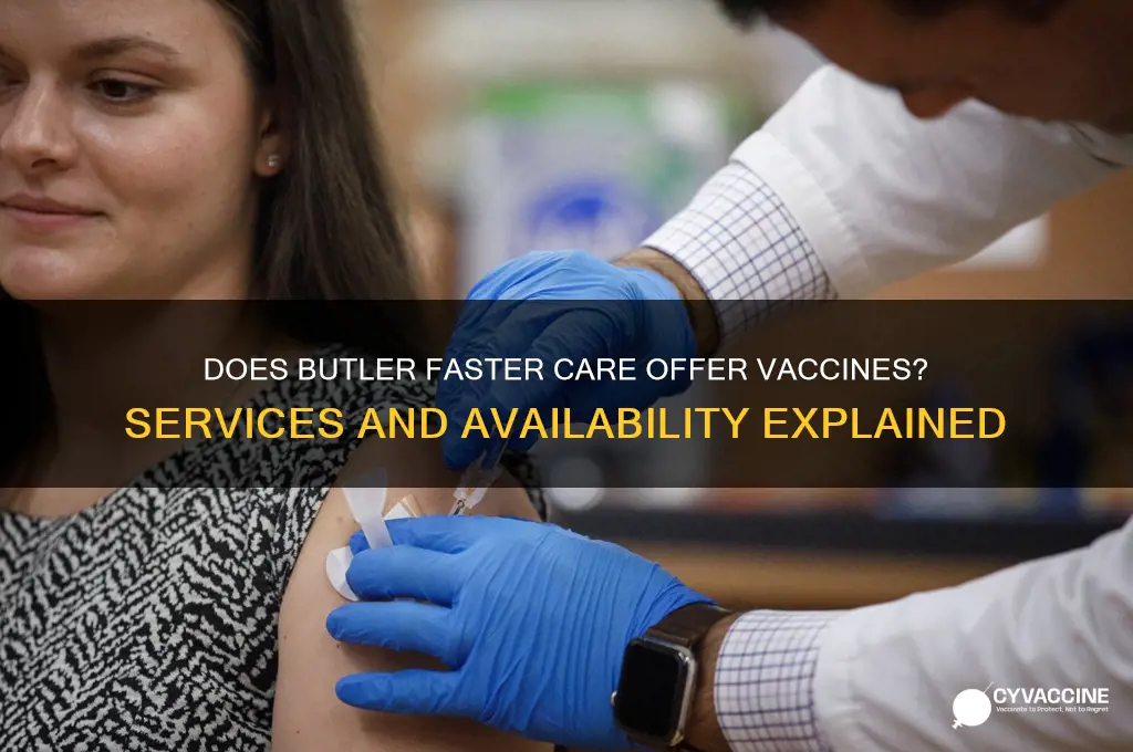 does butler faster care do vaccines
