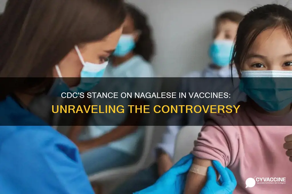 does cdc admit nagalese in vaccines