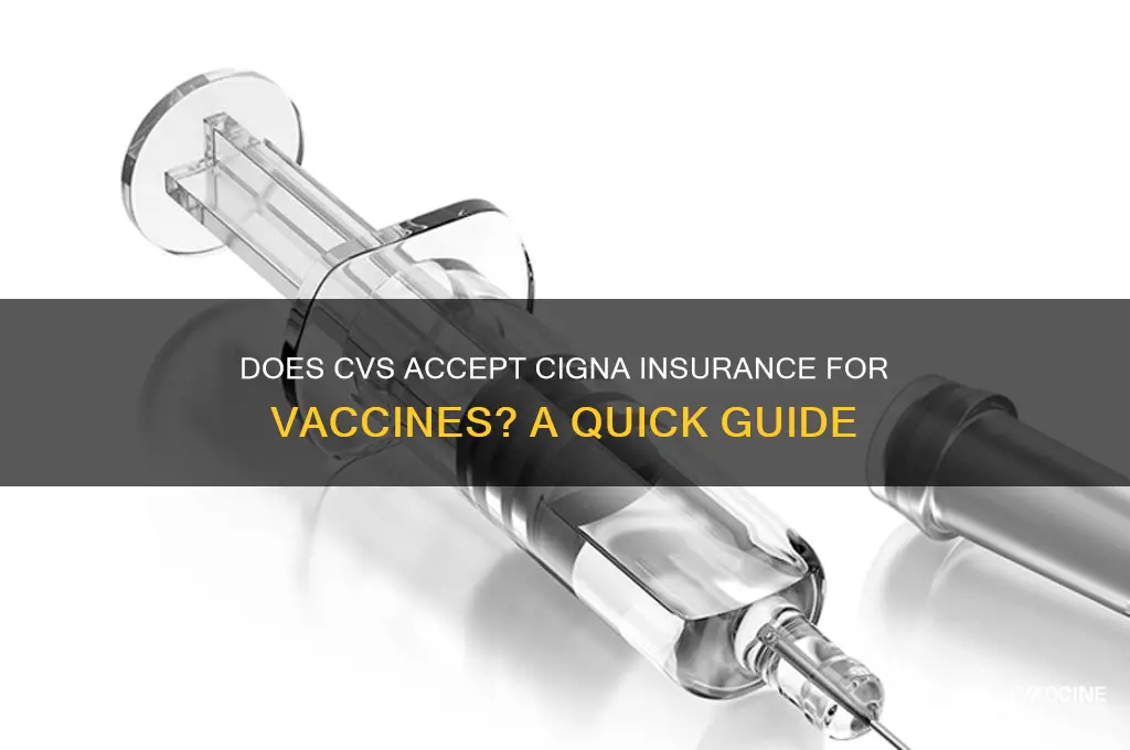 does cvs accept cigna for vaccines