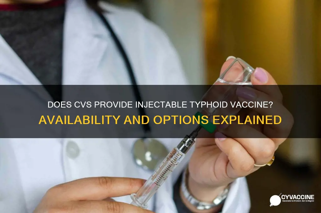 does cvs offer injectable typhoid vaccine