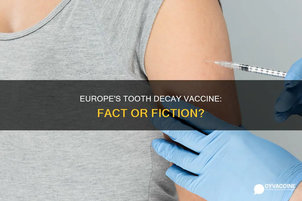 does europe have a vaccination for tooth decay