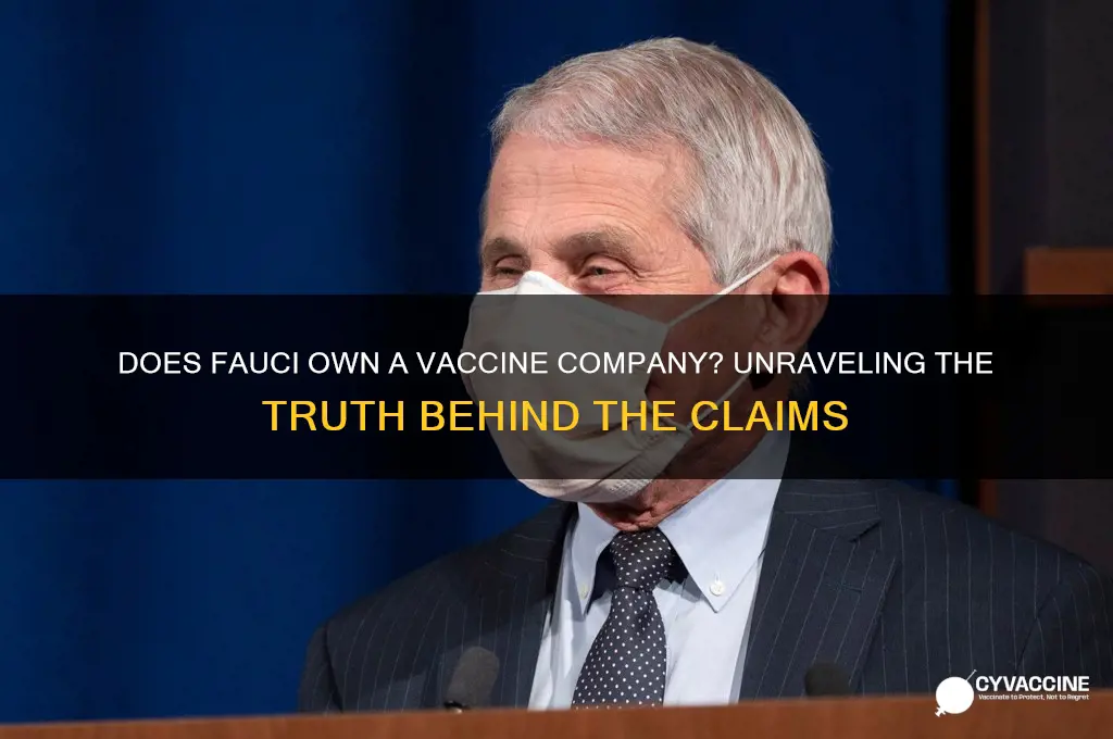 does fauci own a vaccine company