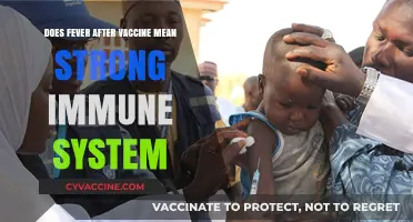 Fever Post-Vaccine: Immune System Strength Sign?