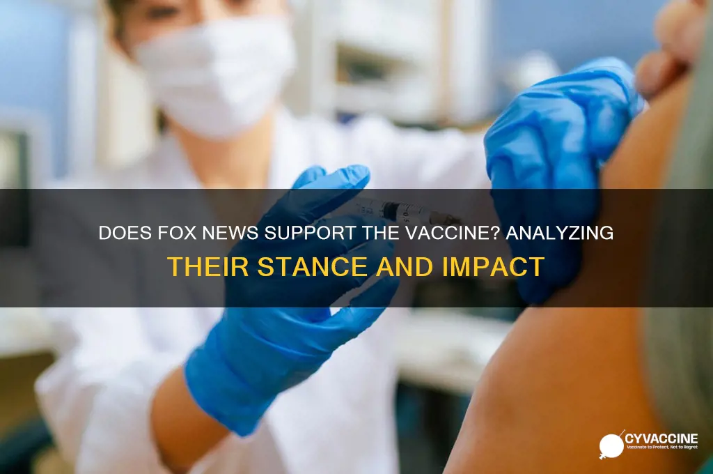 does fox news support the vaccine