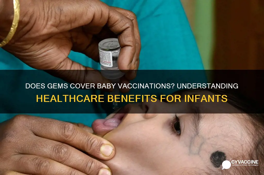 does gems pay for baby vaccinations