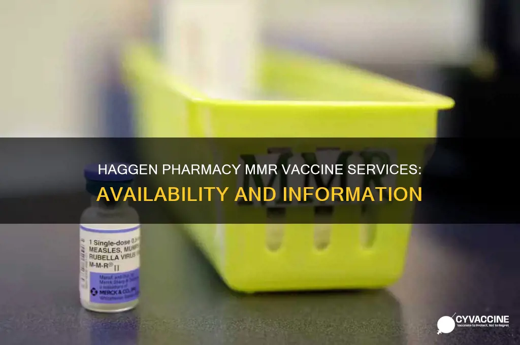 does haggen pharmacy do mmr vaccine