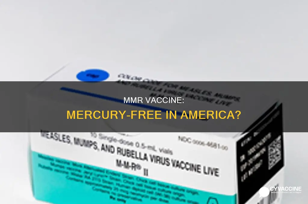 does he mmr vaccine in america conain mercur