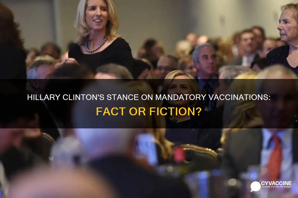 does hillary clinton want mandatory vaccinations