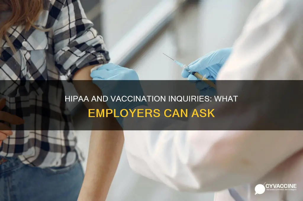 does hipaa allow employer to ask about vaccinations