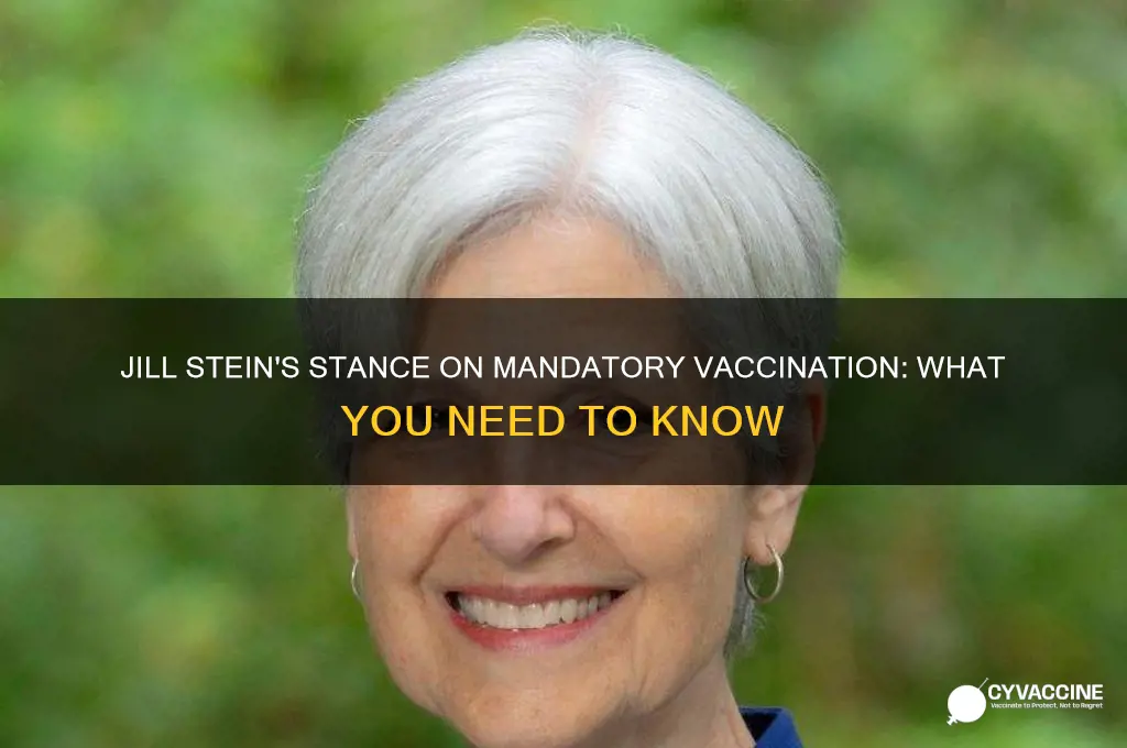 does jill stein support mandatory vaccination