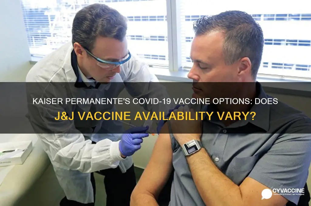 does kaiser have j&j vaccine
