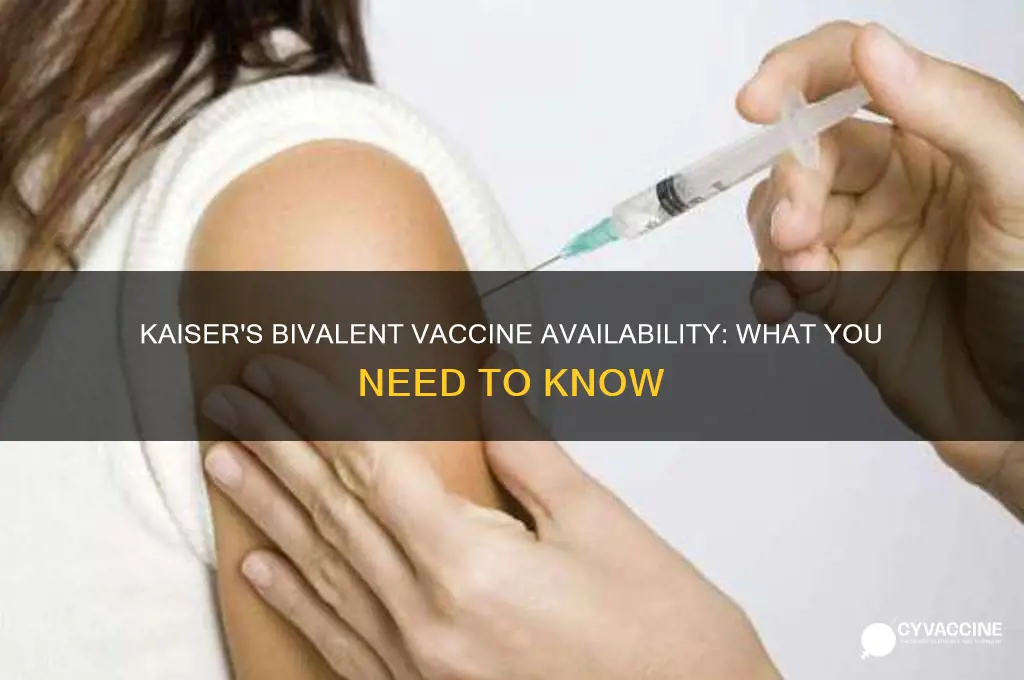 does kaiser have the bivalent vaccine
