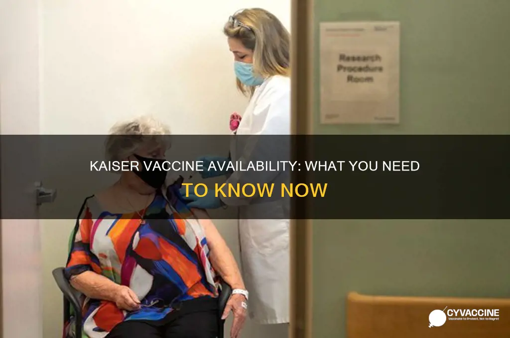 does kaiser have the vaccine yet