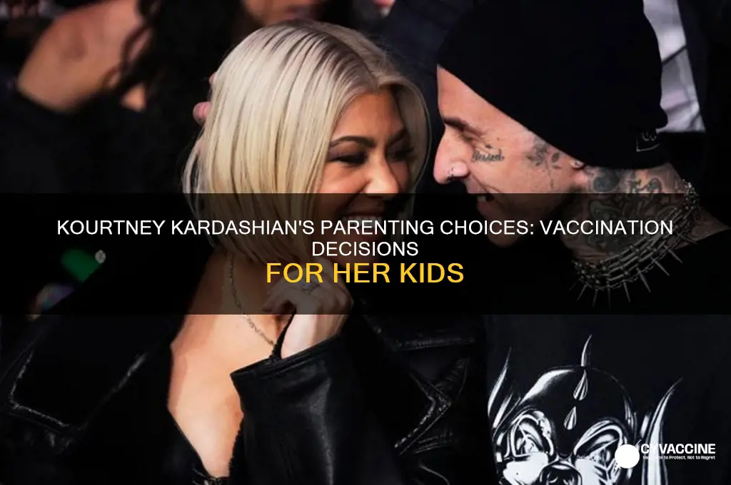 does kourtney kardashian vaccinate her children
