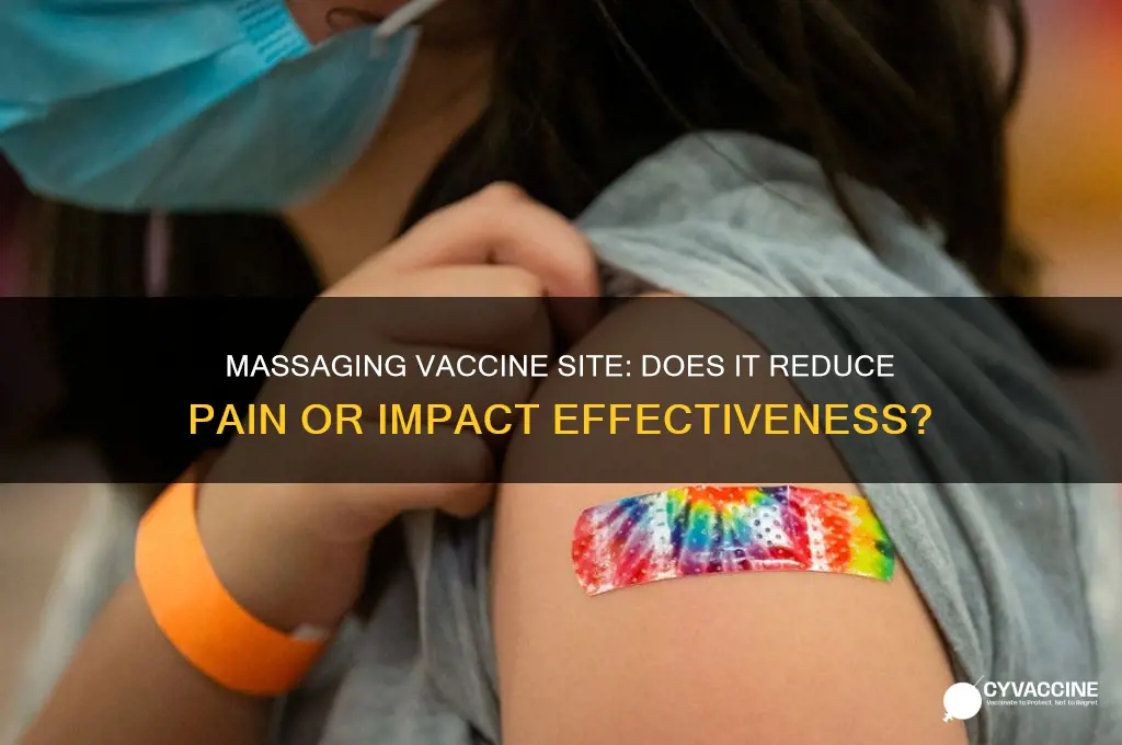 does massaging a vaccine site help