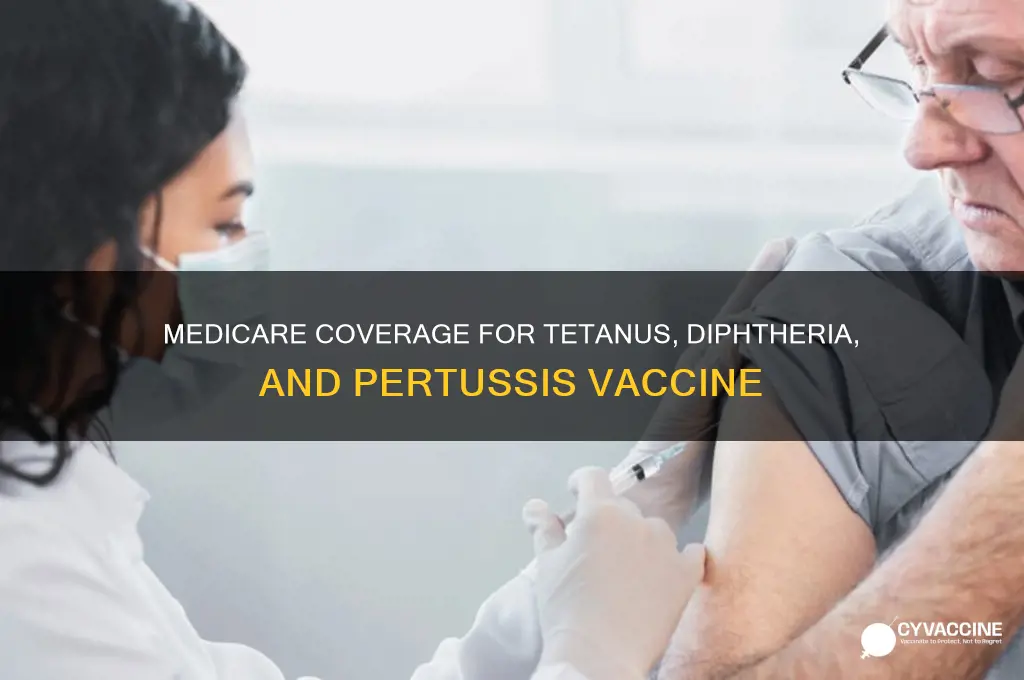 does medicare pay for the tetnus diptheria pertussin adult vaccine