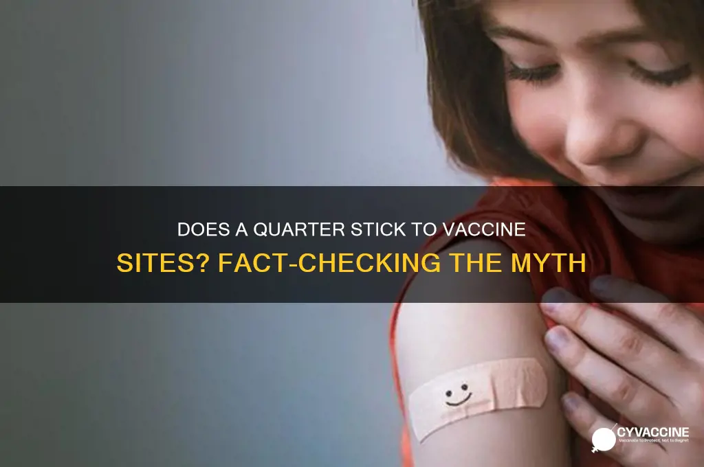 does quarter stick to vaccine site
