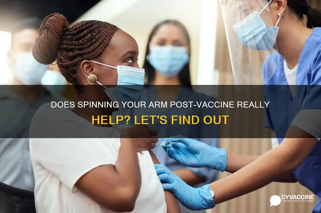 does spinning arm after vaccine help