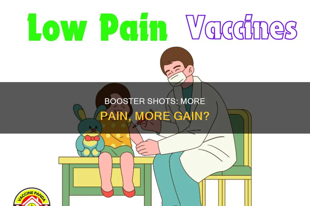 does the booster hurt more than the vaccine