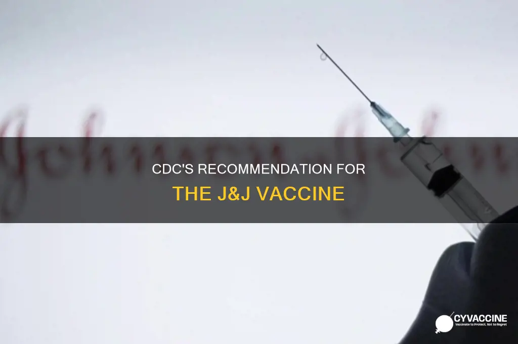 does the cdc recommend the j&j vaccine