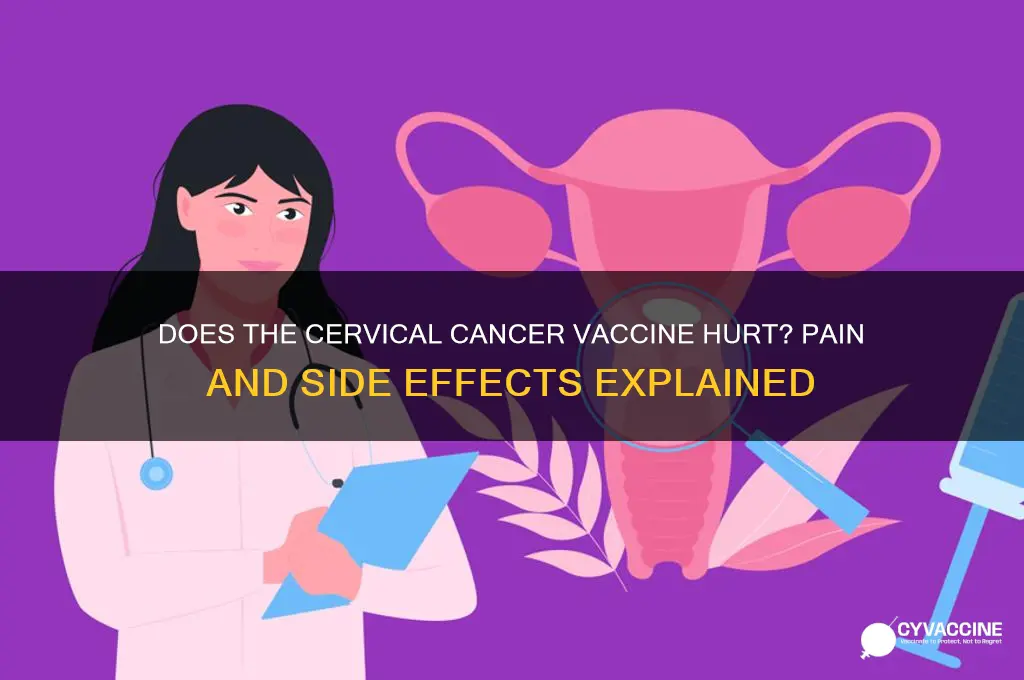 does the cervical cancer vaccine hurt