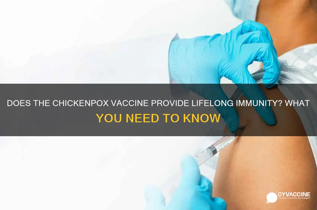 does the chickenpox vaccine last forever