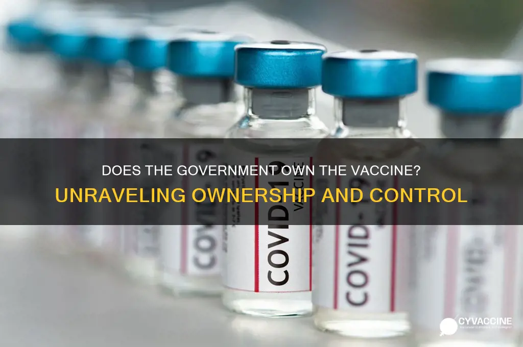 does the government own the vaccine