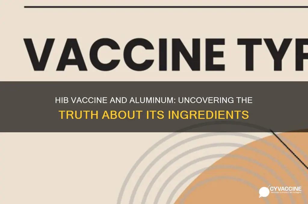 does the hib vaccine contain aluminum