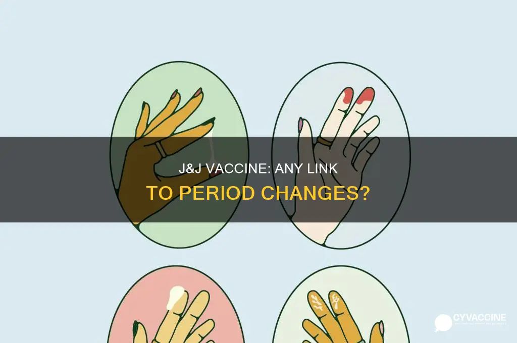 does the j&j vaccine affect your period