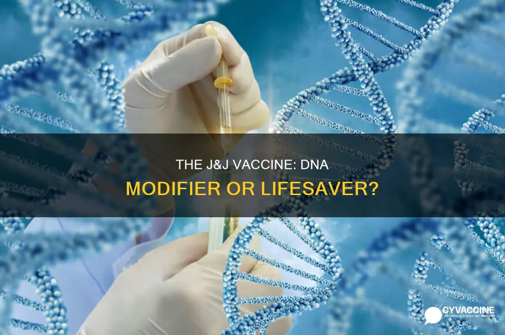 does the j and j vaccine change your dna