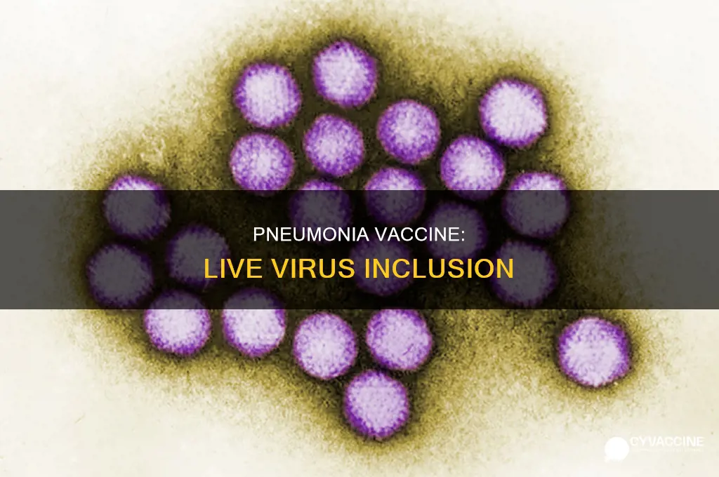 does the pneumonia vaccine contain a live virus