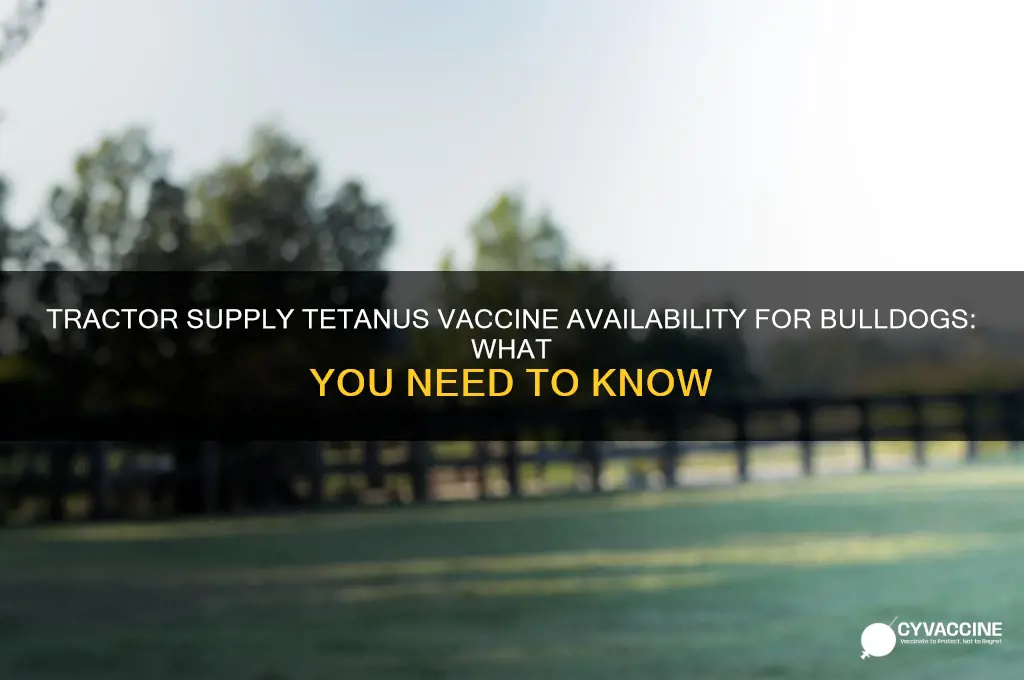 does tractor supply sale tetanus vaccine for bulld