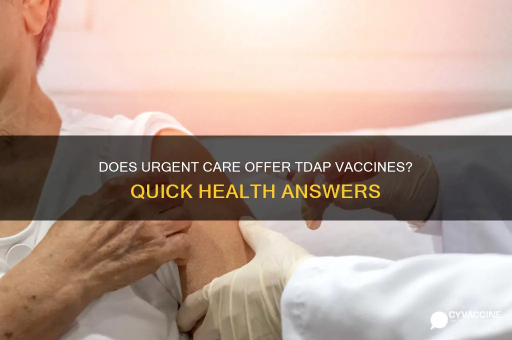 does urgent care do tdap vaccine
