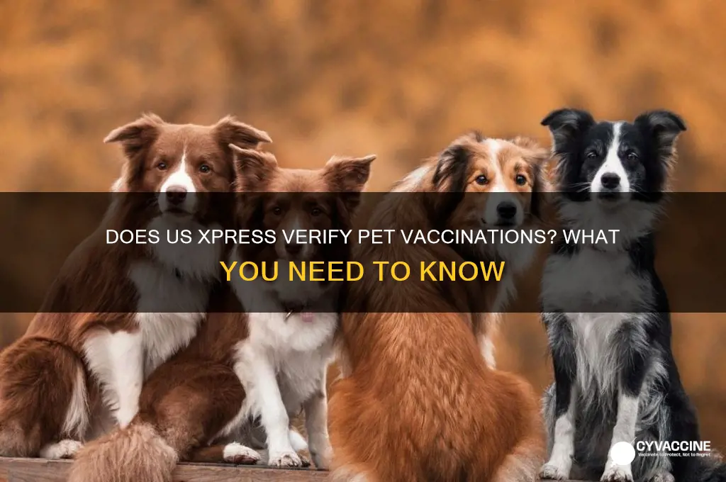 does us xpress verify pet vaccinations