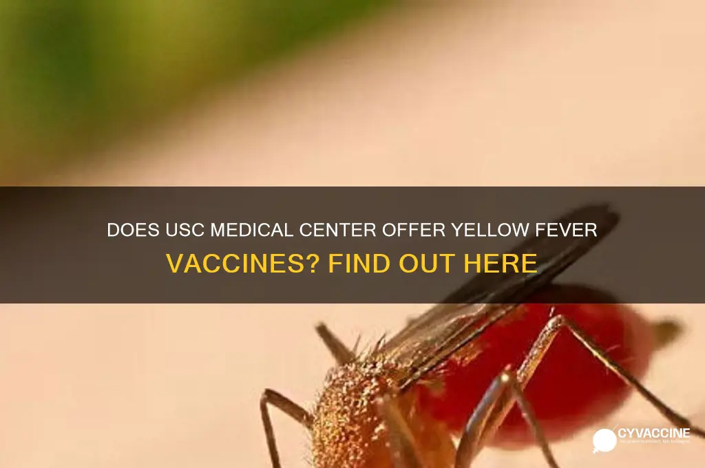 does usc medical center carry yellow fever vaccine