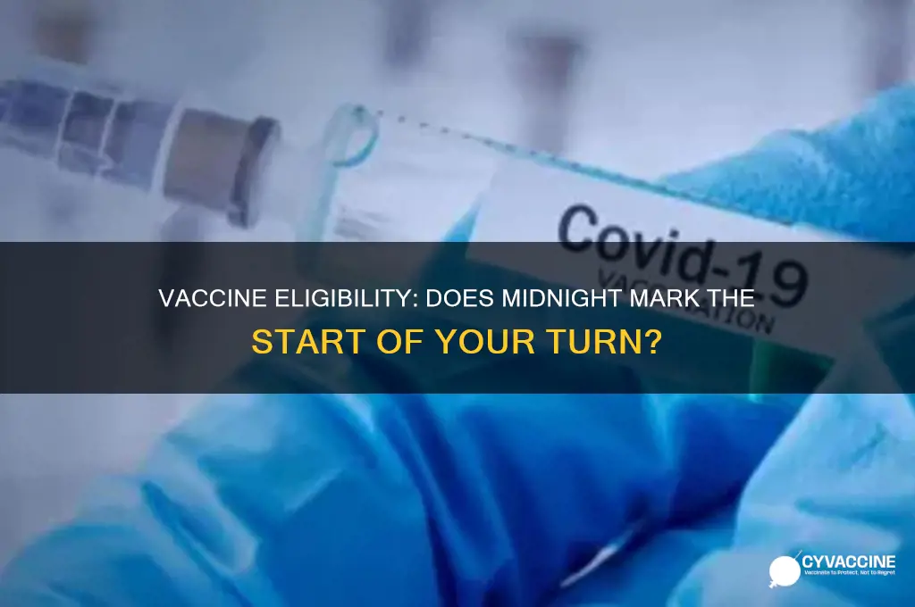does vaccine eligibility start at midnight