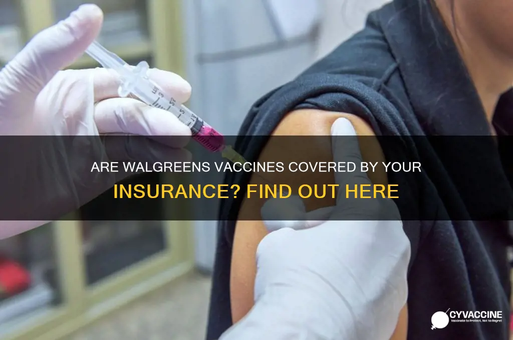 does walgreen vaccines covered by insurance