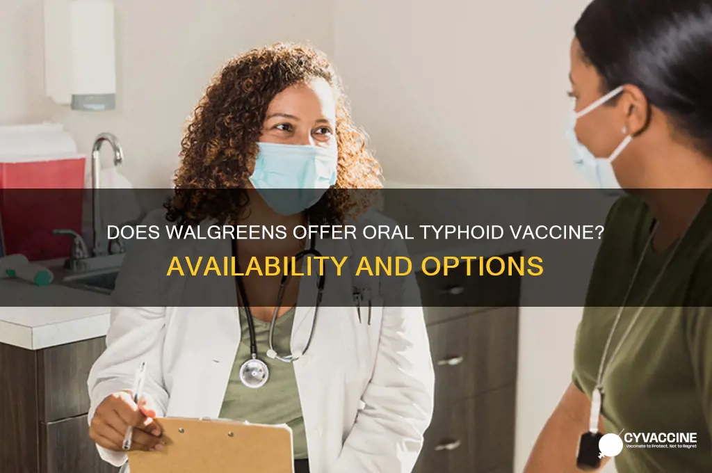 does walgreens have oral typhoid vaccine