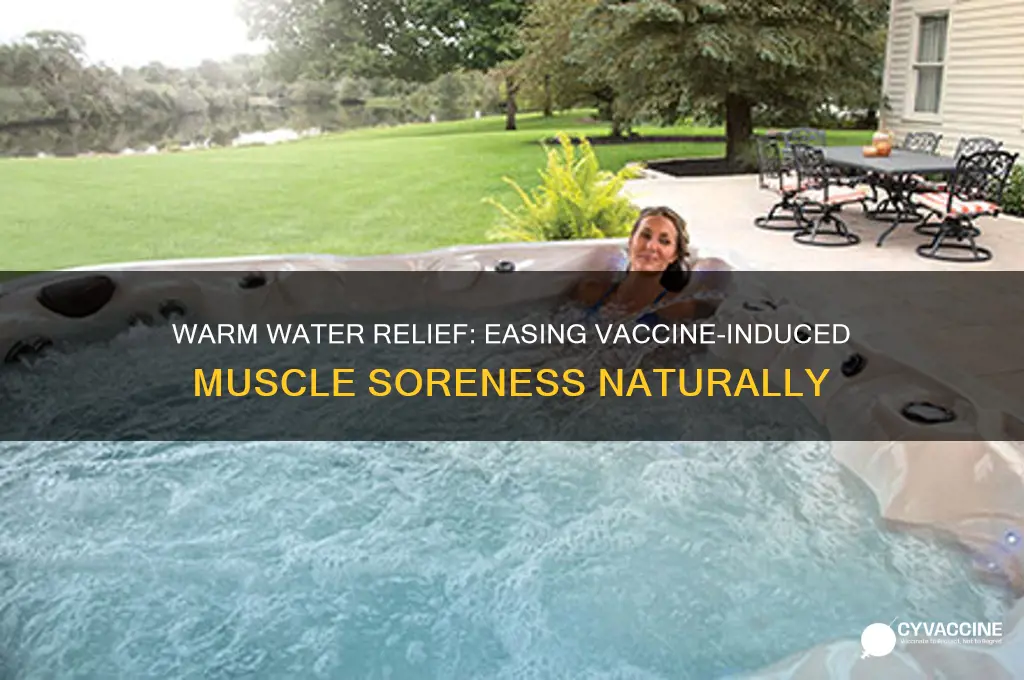 does warm water help sore muscles from vaccines