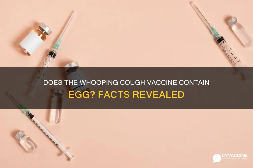 does whooping cough vaccine contain egg