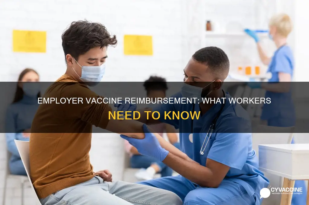 does your employer have to reimburse you for vaccines