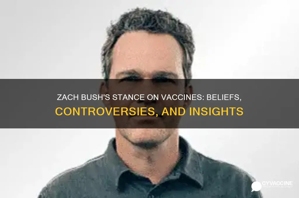 does zach bush believe in vaccines