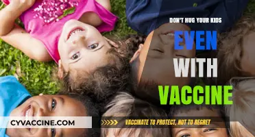 Vaccinated or Not: Why Hugging Your Kids Needs Caution