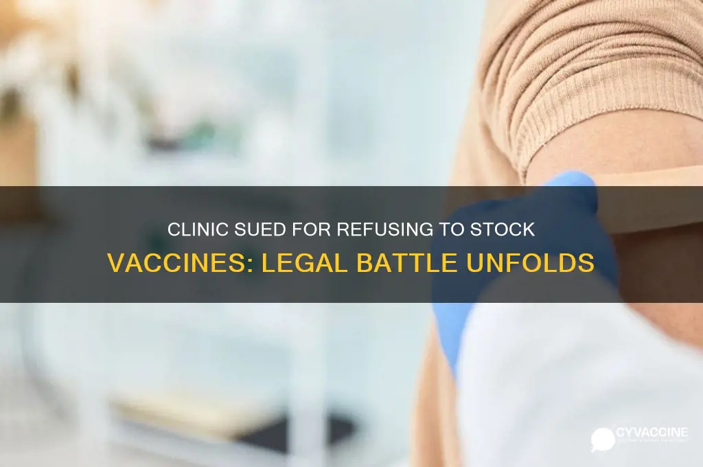 has a clinic been sued for not stocking vaccines