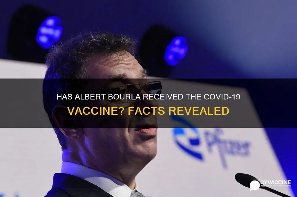 has albert bourla gotten the vaccine