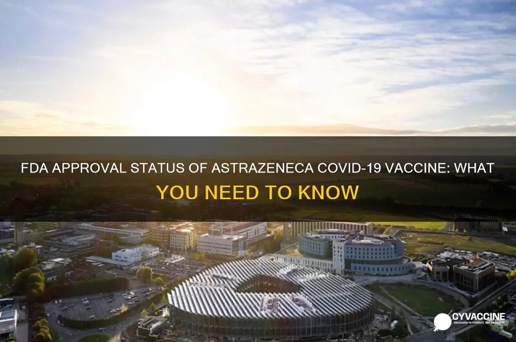 has astrazeneca vaccine been approved by the fda