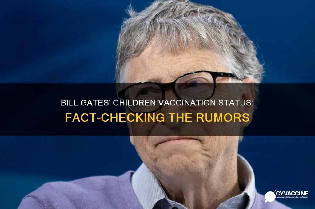 has bill gates children been vaccinated